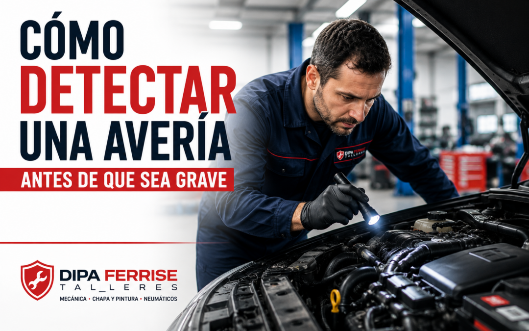 Cómo detectar una avería antes de que sea grave